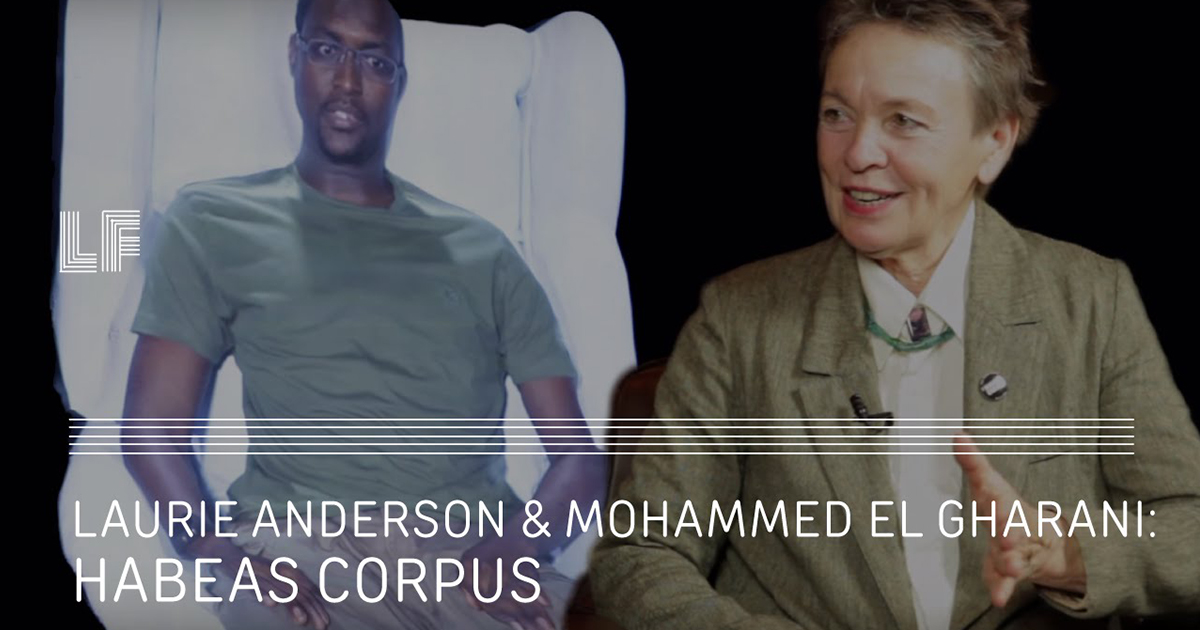 Laurie Anderson & Mohammed el Gharani: Habeas Corpus – Laura Flanders Show