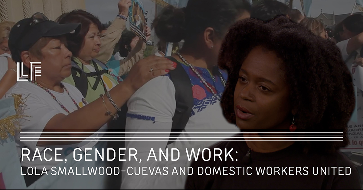 Race, Gender, and Work: Lola Smallwood-Cuevas with Domestic Workers United – Laura Flanders Show