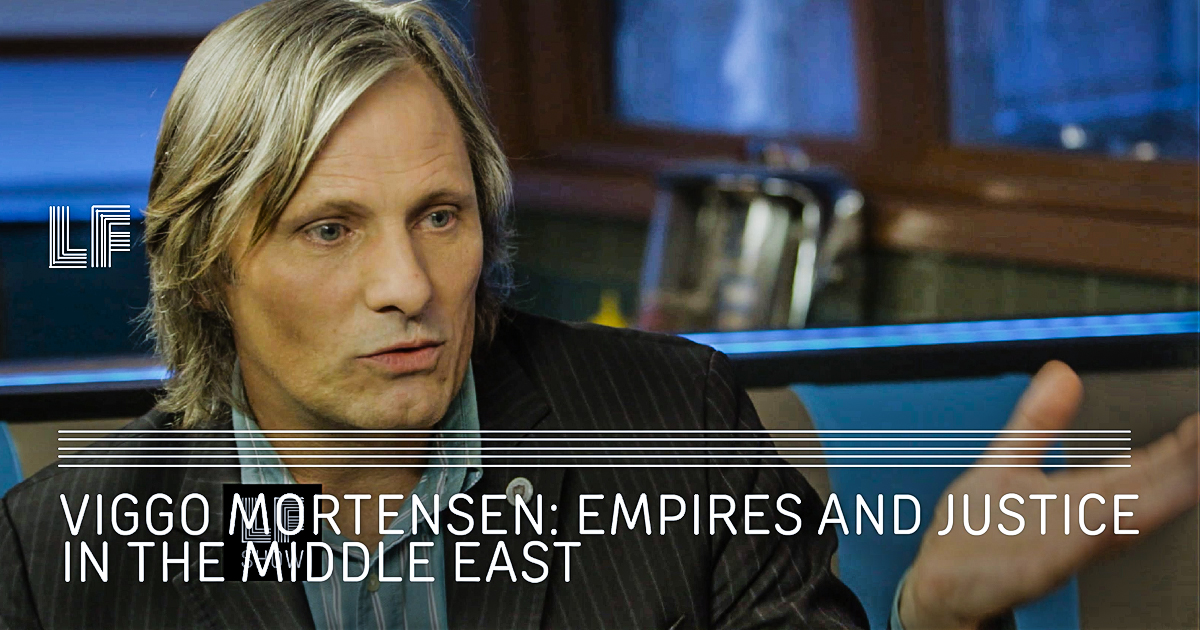 Viggo Mortensen: Empires and Justice in the Middle East – The Laura Flanders Show