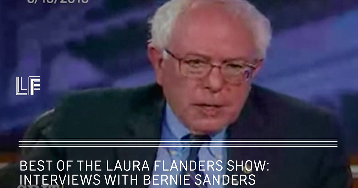 Interviews with Bernie Sanders: Best of the Laura Flanders Show