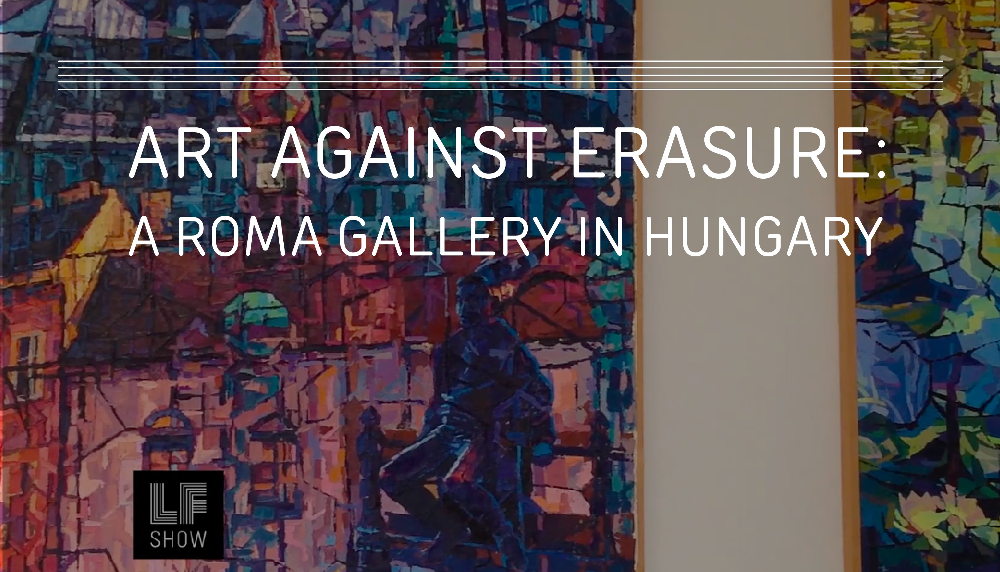 Art against Erasure: A Roma Gallery in Hungary