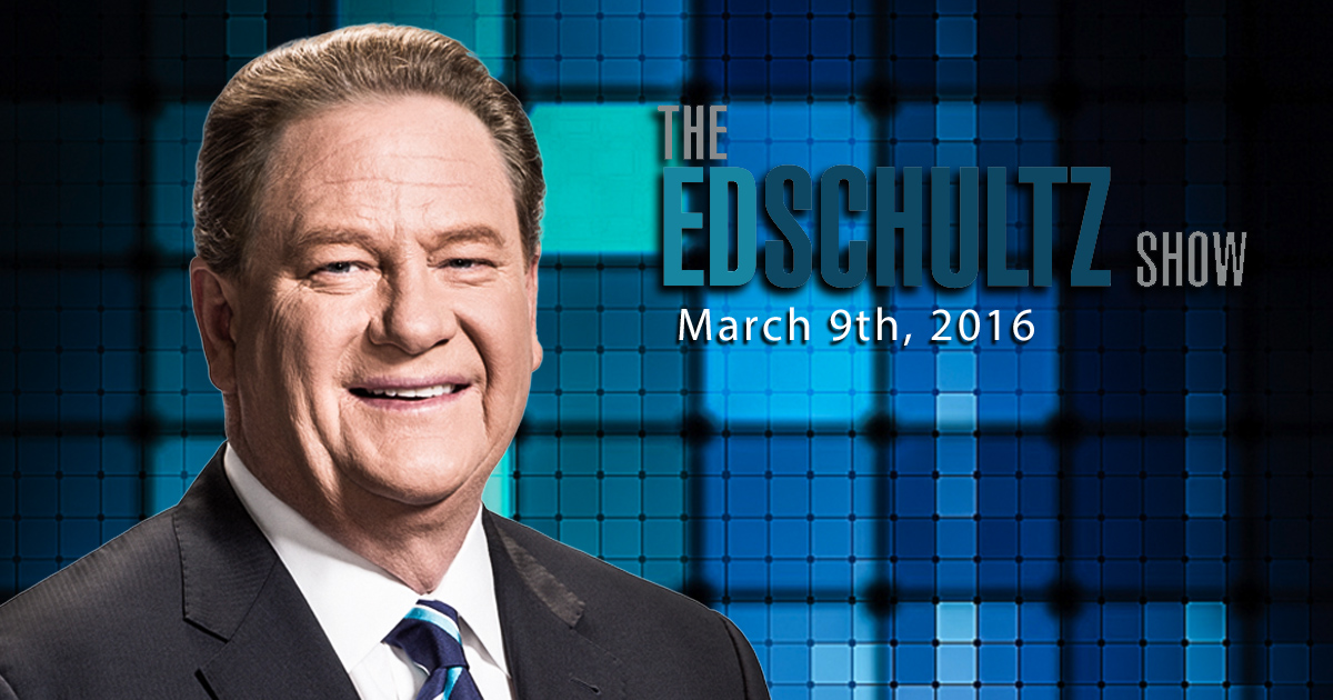 Ed Schultz News and Commentary: Wednesday the 9th of March