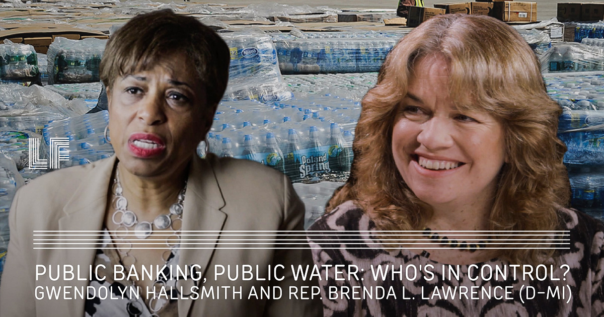 Public Banking, Public Water: Who’s in Control? Gwendolyn Hallsmith and Rep. Lawrence – Laura Flanders Show