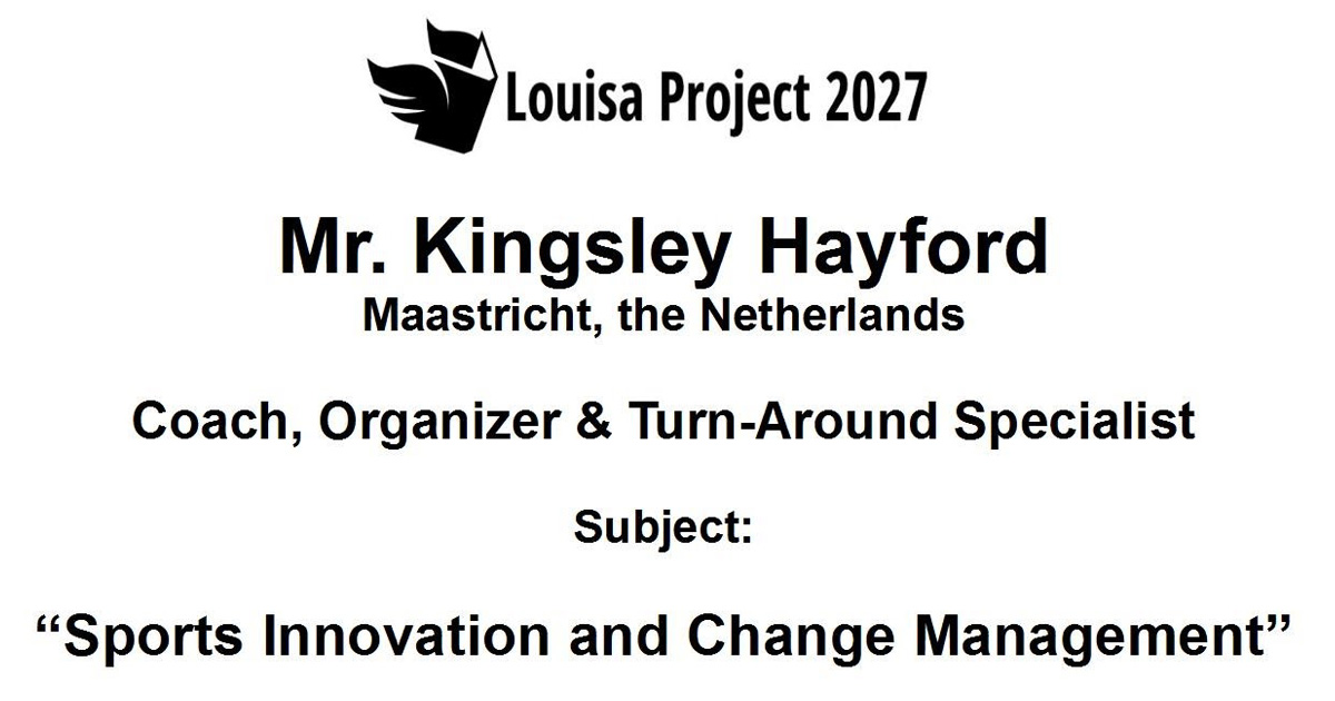 Louisa Project 2027: Interview w/Mr. Kingsley Hayford on Sports Innovation & Change Management