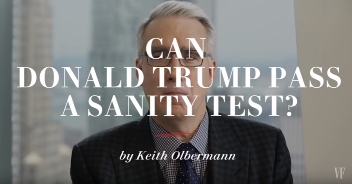 Keith Olbermann Asks: Could Donald Trump Pass A Sanity Test?