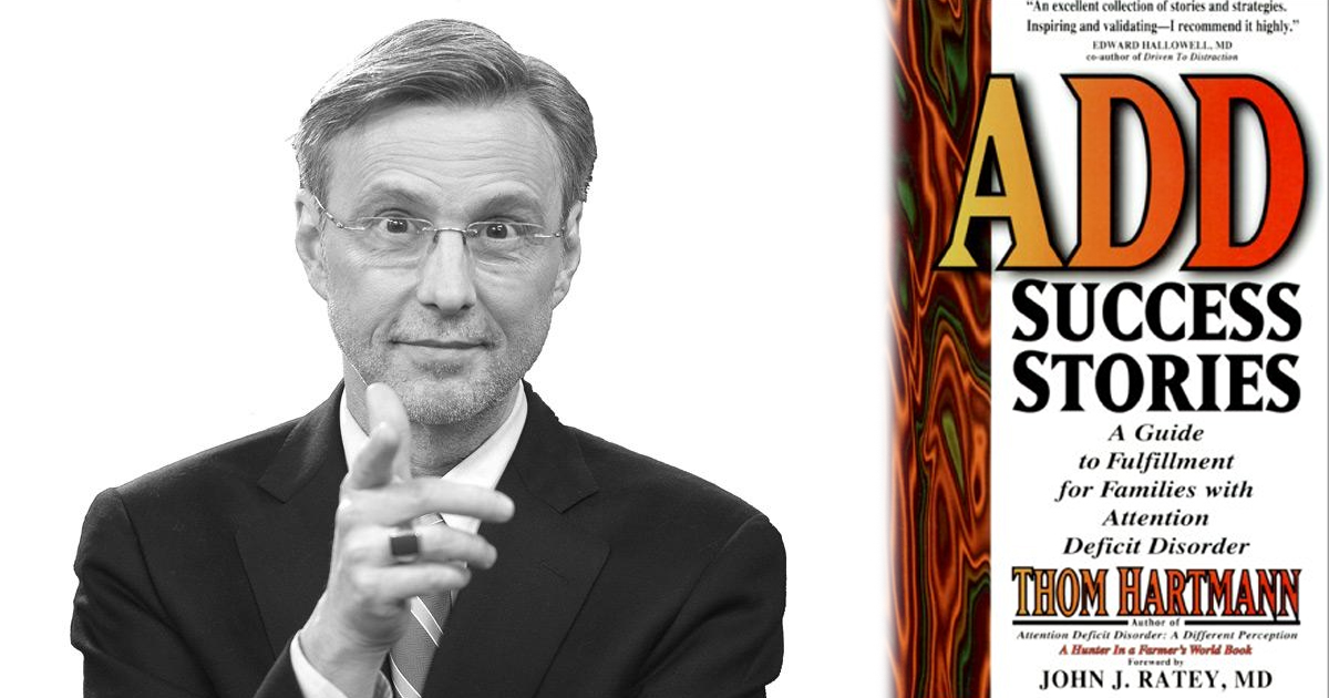 Thom Hartmann Book Club – A.D.D. Success Stories