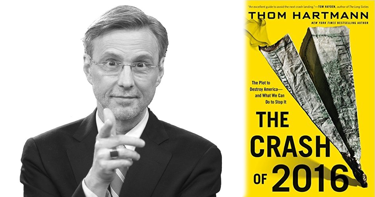 Thom Hartmann Book Club – “Crash of 2016”