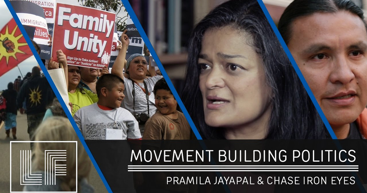 Movement Building Politics: Pramila Jayapal & Chase Iron Eyes – Laura Flanders Show