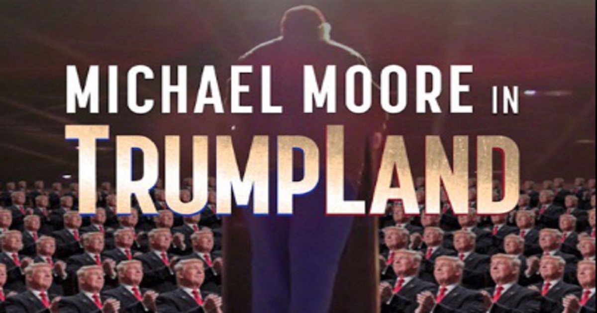 Good Things Come to Those Who Wait: Moore’s Film “Trumpland” Will Be Available To Everyone Within 48 Hours