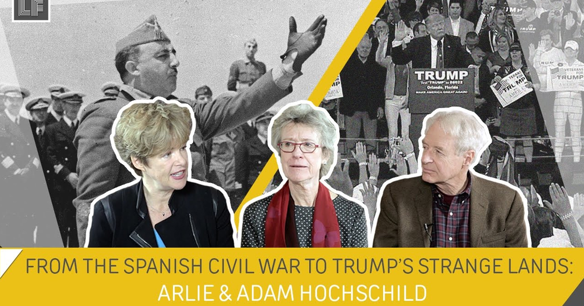 From the Spanish Civil War to Trump’s Strange Lands: Arlie and Adam Hochschild – Laura Flanders Show