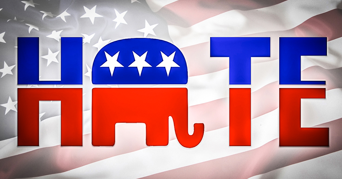 Let’s Just Say It – Republicans Hate America