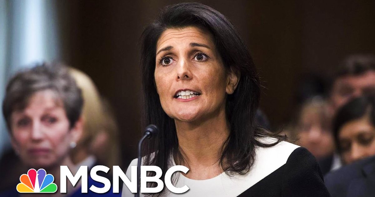 UN Ambassador Nikki Haley Majorly Slipped Up On MSNBC – Redacted Tonight