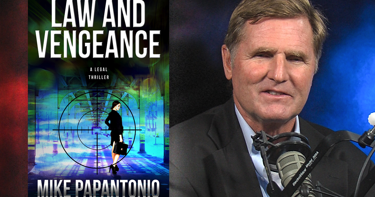 Mike Papantonio’s New Novel “Law And Vengeance,” Exposes White Collar Crime