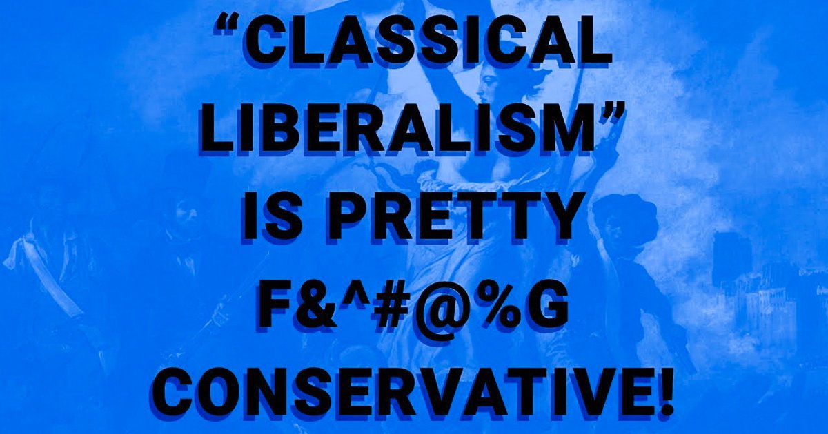 “Classical Liberalism” Is Pretty F&^#@%g Conservative! – David Pakman Show