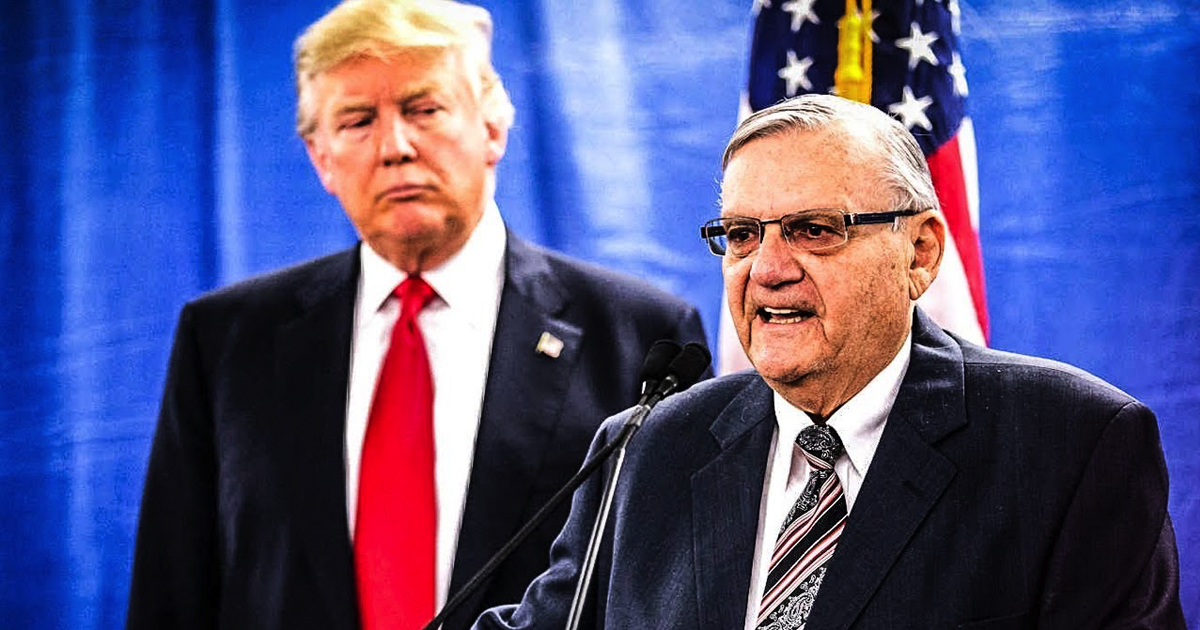 Trump’s Pardon Of Joe Arpaio Proves Trump Is On The Side Of Hate