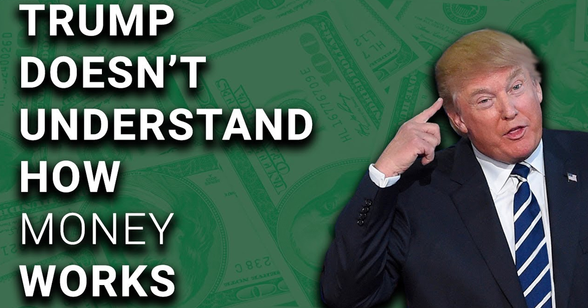 UH-OH: Trump Doesn’t Understand How Money Works – David Pakman Show