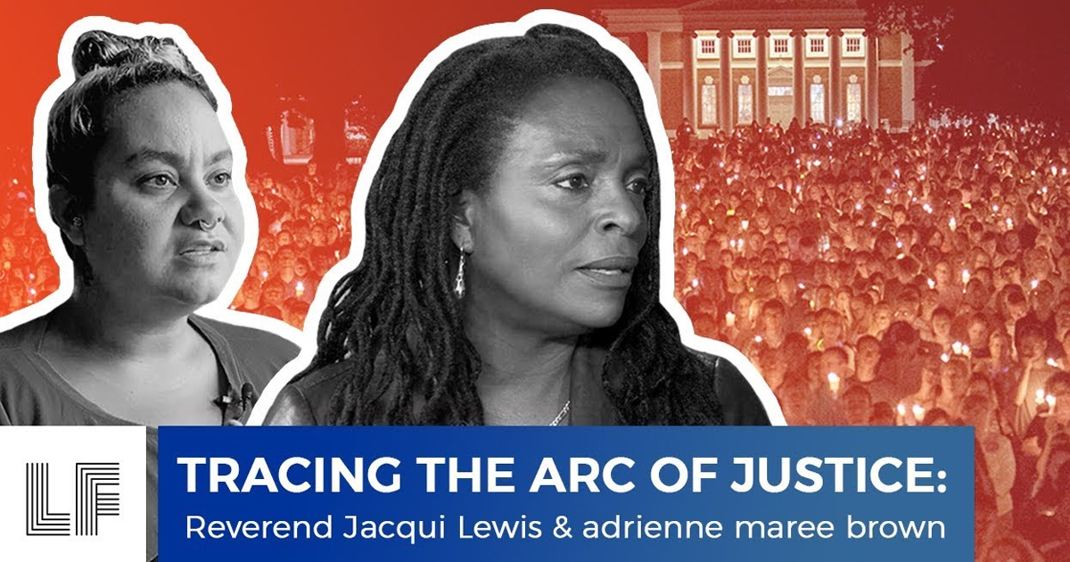 Tracing the Arc of Justice: Reverend Jacqui Lewis and Adrienne Maree Brown – The Laura Flanders Show